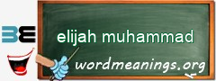 WordMeaning blackboard for elijah muhammad
